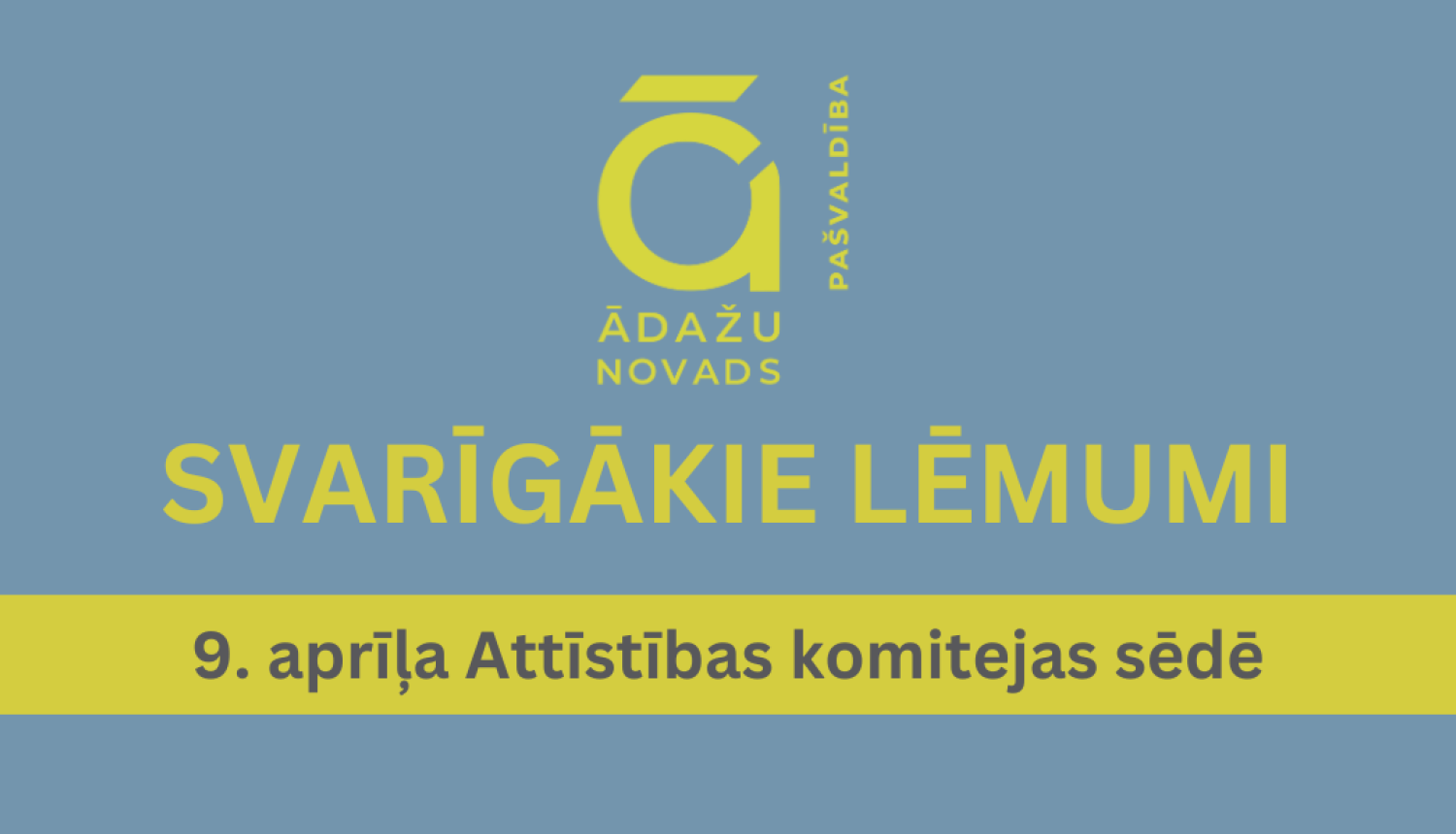 Attīstības komiteja, svarīgākie lēmumi, 09042025