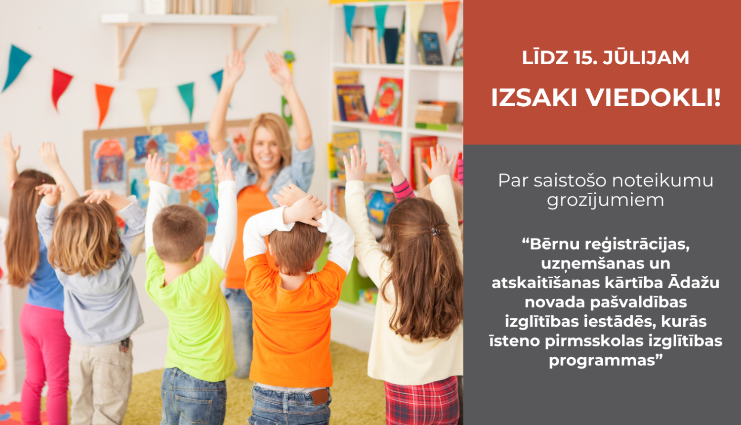 saistošo noteikumu grozījumi par bērnu uzņemšanas kārtību bērnudārzos