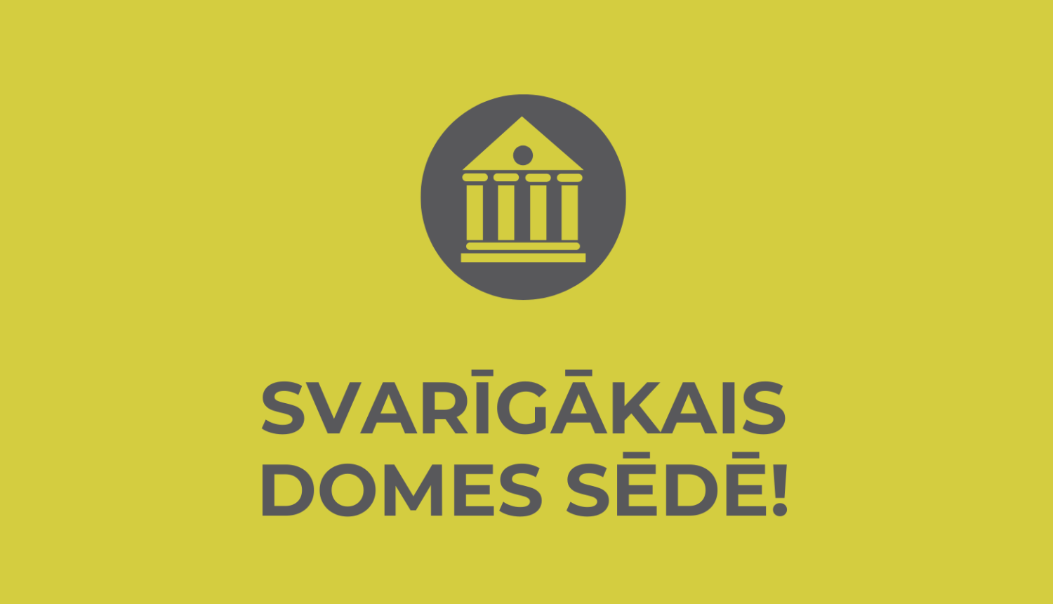 svarīgākais domes sēdē