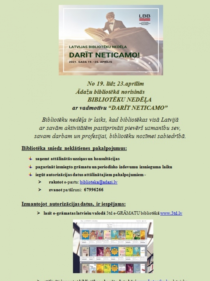 No 19. līdz 23.aprīlim Ādažu bibliotēkā norisinās BIBLIOTĒKU NEDĒĻA  ar vadmotīvu “DARĪT NETICAMO”.