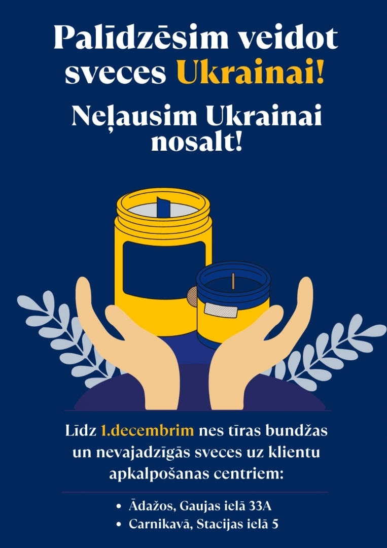 Palīdzēsim Ukrainai! Līdz 1. decembrim aicinām nest bundžas un sveces uz klientu apkalpošanas centriem