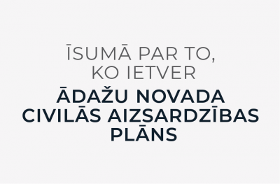 Īsumā par to, ko ietver Ādažu novada Civilās aizsardzības plāns