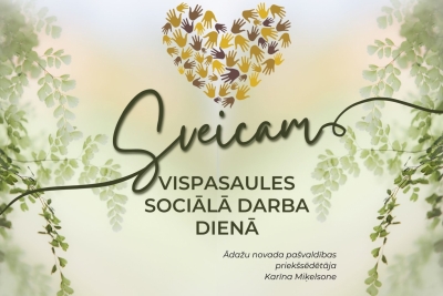 Ādažu novada pašvaldība sveic sociālā darba speciālistus Vispasaules Sociālā darba dienā!