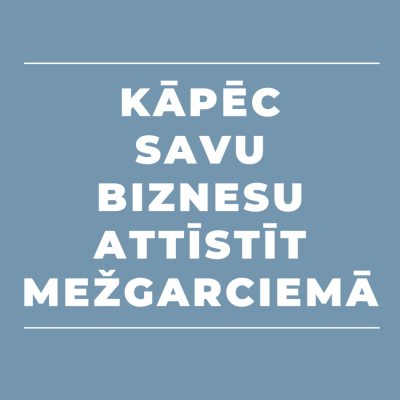 ''Kāpēč savu biznesu attīstīt Mežgarciemā'' baneris