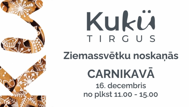 Kukü tirgus Carnikavā Ziemassvētku noskaņās