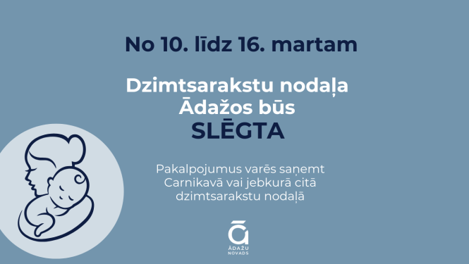 dzimtsarakstu nodaļa slēgta, 10.-16.marts