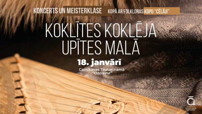 Kokļu meistarklase un koncerts kopā ar Cēlājiem