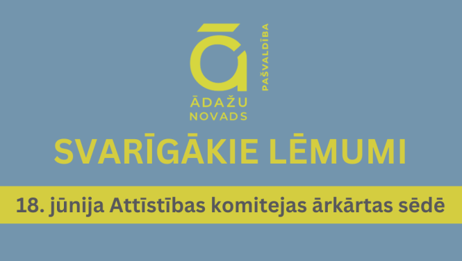 Attīstības komiteja, svarīgākie lēmumi, 18062025