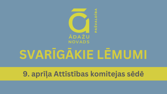 Attīstības komiteja, svarīgākie lēmumi, 09042025