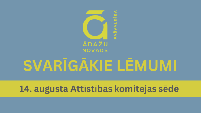 svarīgākie lēmumi attīstības komitejā, 14.08.2024.