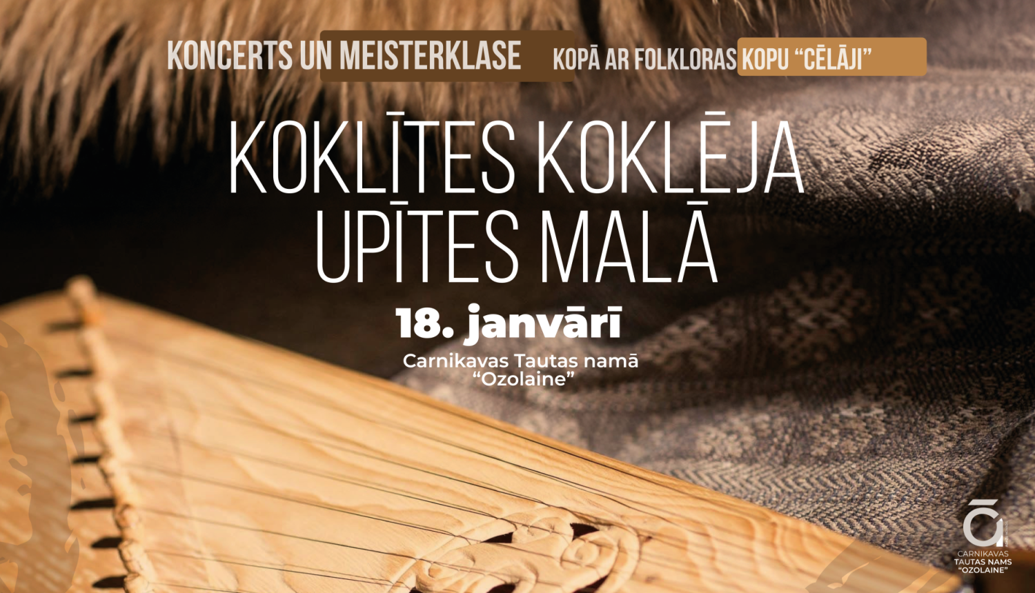 Kokļu meistarklase un koncerts kopā ar Cēlājiem