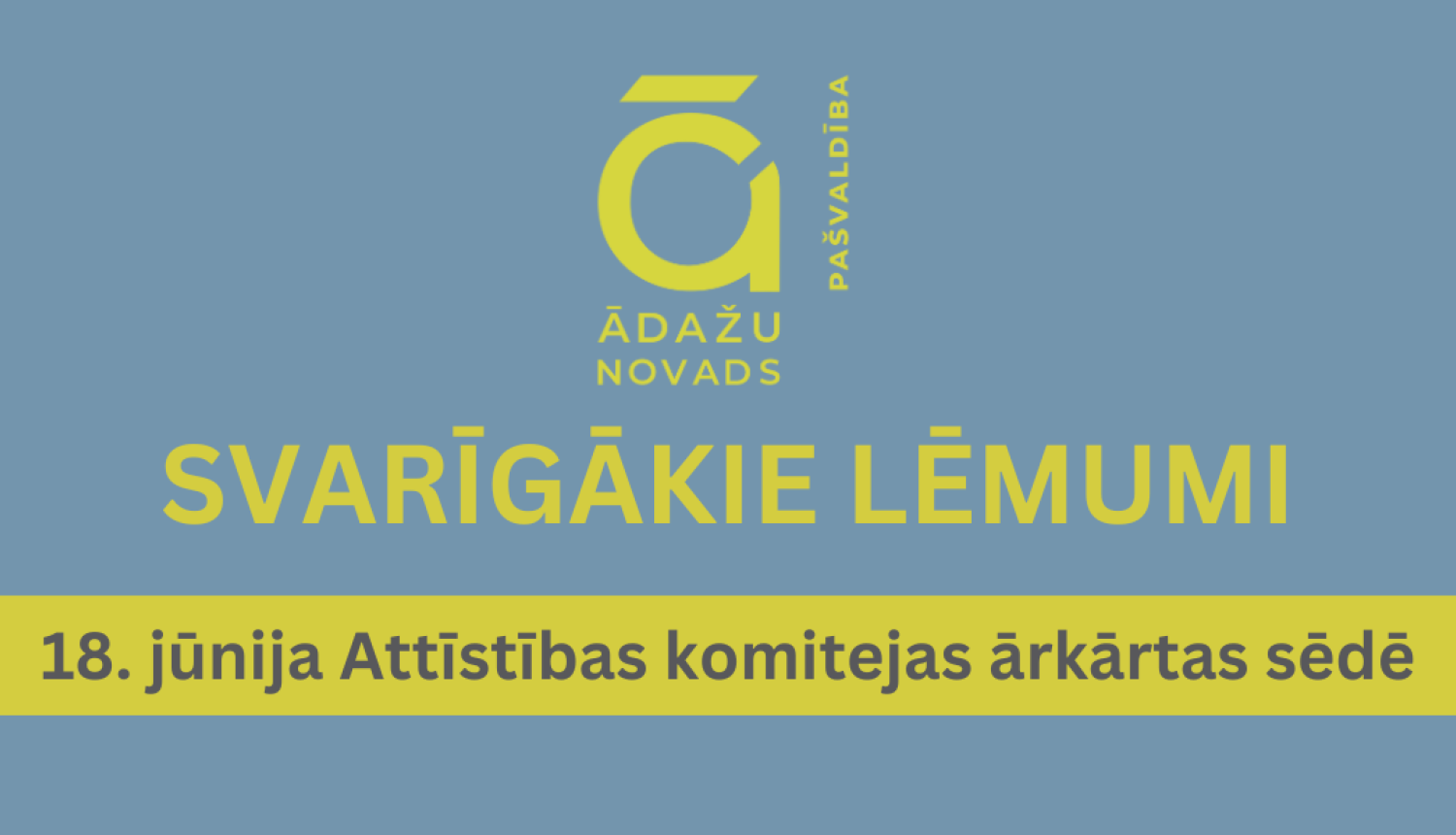 Attīstības komiteja, svarīgākie lēmumi, 18062025