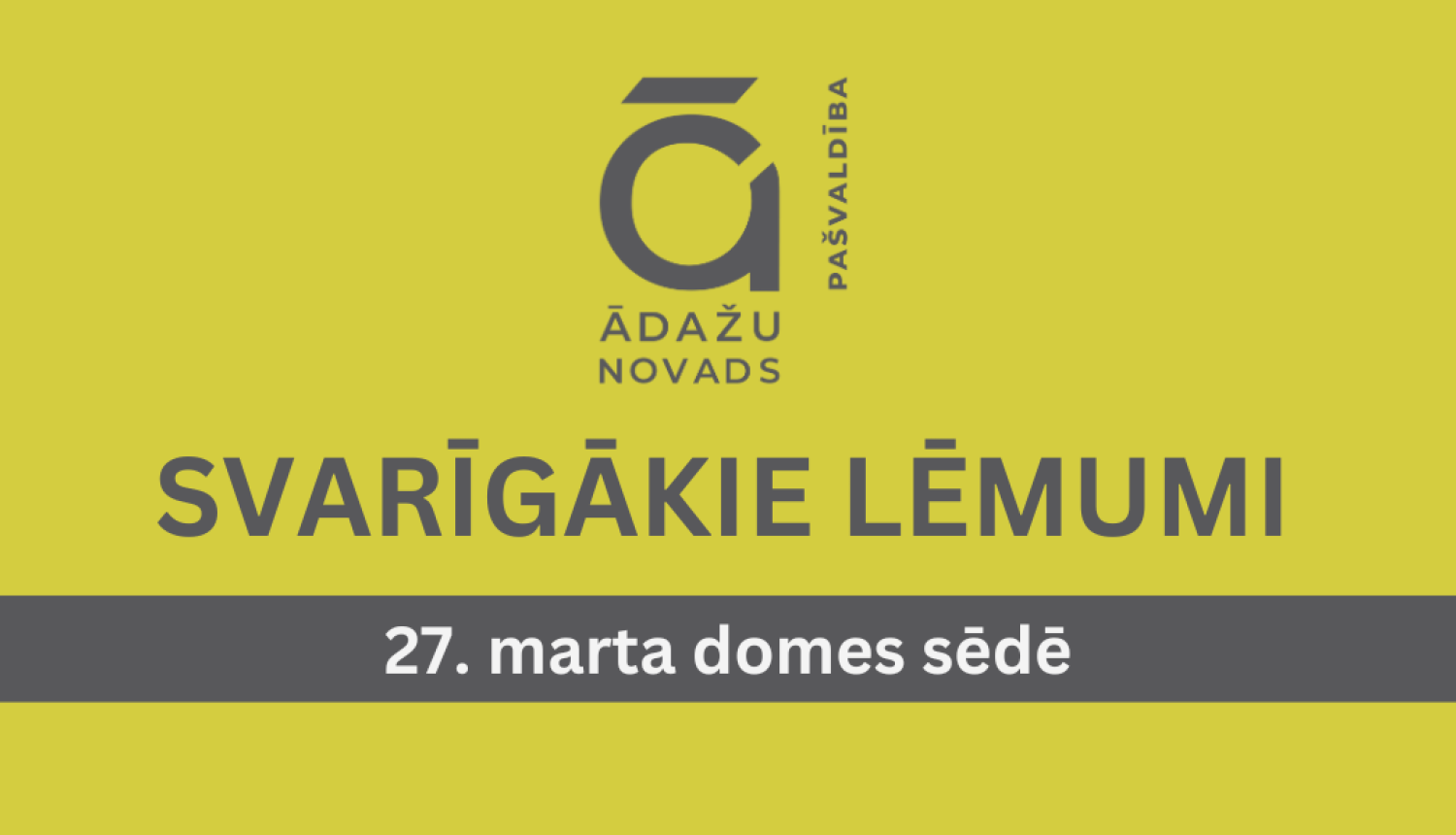 svarīgākie lēmumi domes sēdē, 27.03.2025.