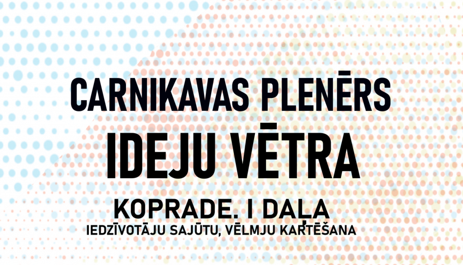 Carnikavas plenērs - ideju vētra, 1. daļa
