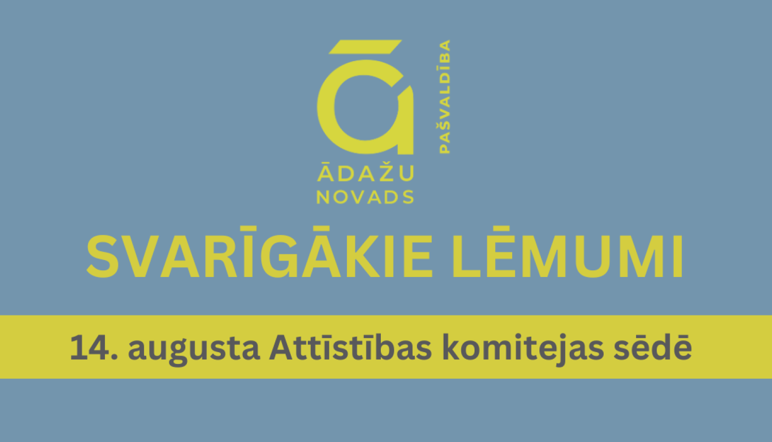 svarīgākie lēmumi attīstības komitejā, 14.08.2024.