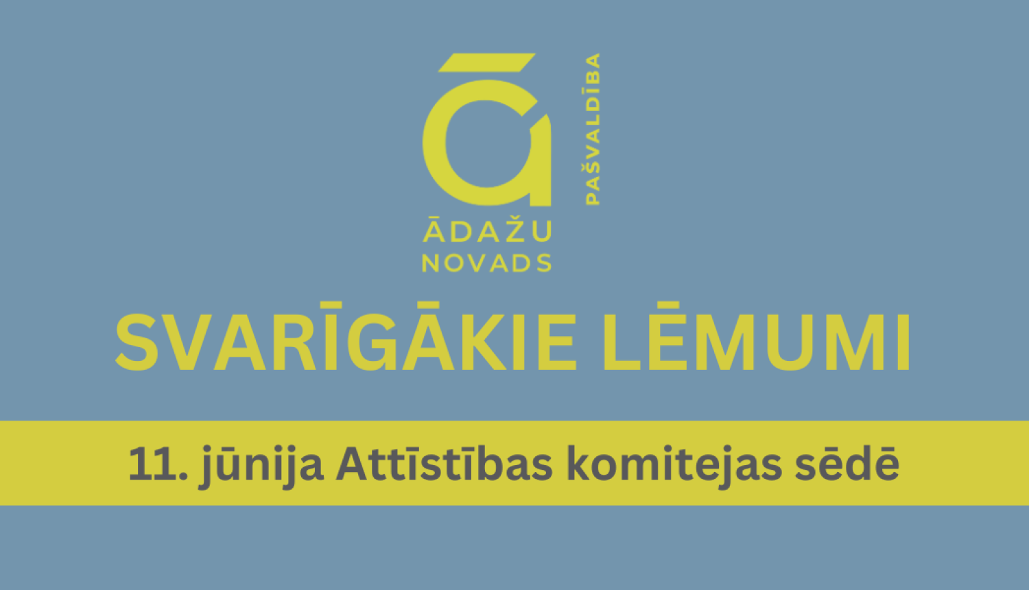 Attīstības komiteja, svarīgākie lēmumi, 11062025