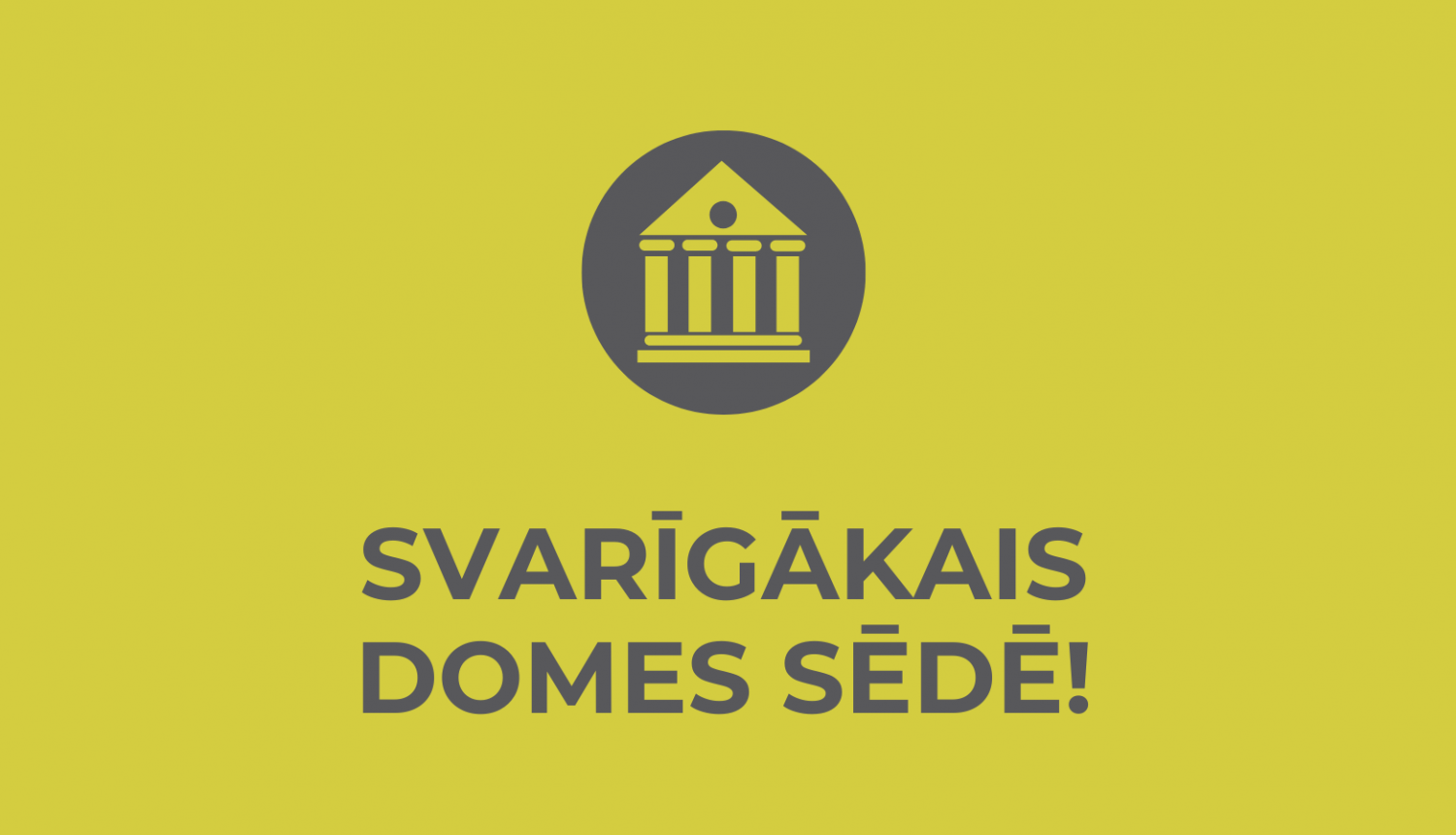 svarīgākais domes sēdē